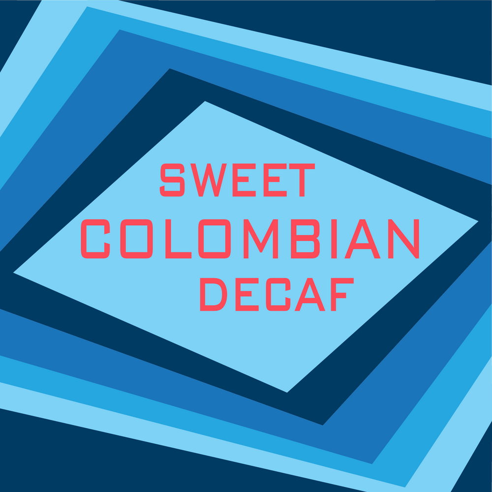 Sweet Columbian Decaf